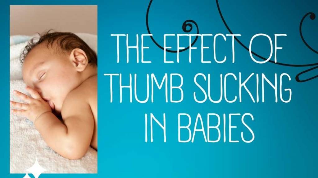 The Effects of Thumb-Sucking in Babies