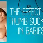 The Effect of Thumb Sucking in Babies